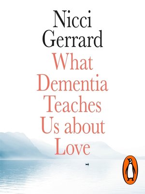 cover image of What Dementia Teaches Us About Love